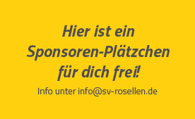 Werde Sponsor! Info unter info@sv-rosellen.de